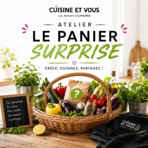 CUISINEZ AVEC UN PANIER SURPRISE